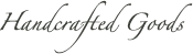 Handcrafted Goods